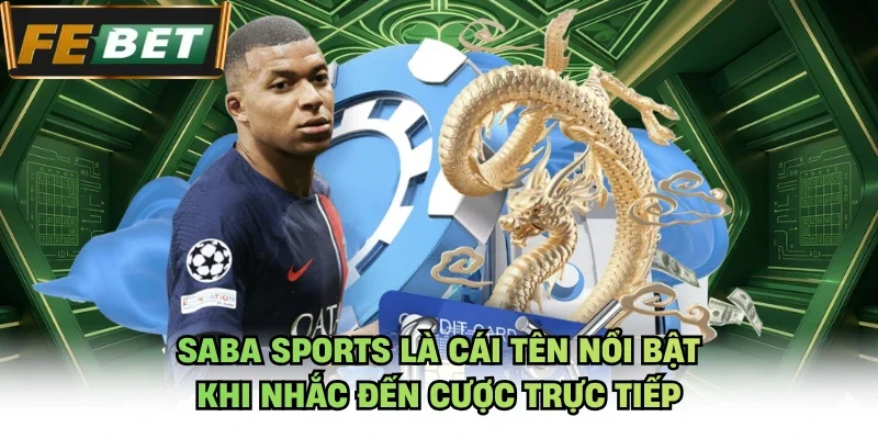 Saba Sports là cái tên nổi bật khi nhắc đến cược trực tiếp